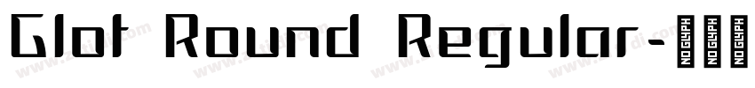 Glot Round Regular字体转换